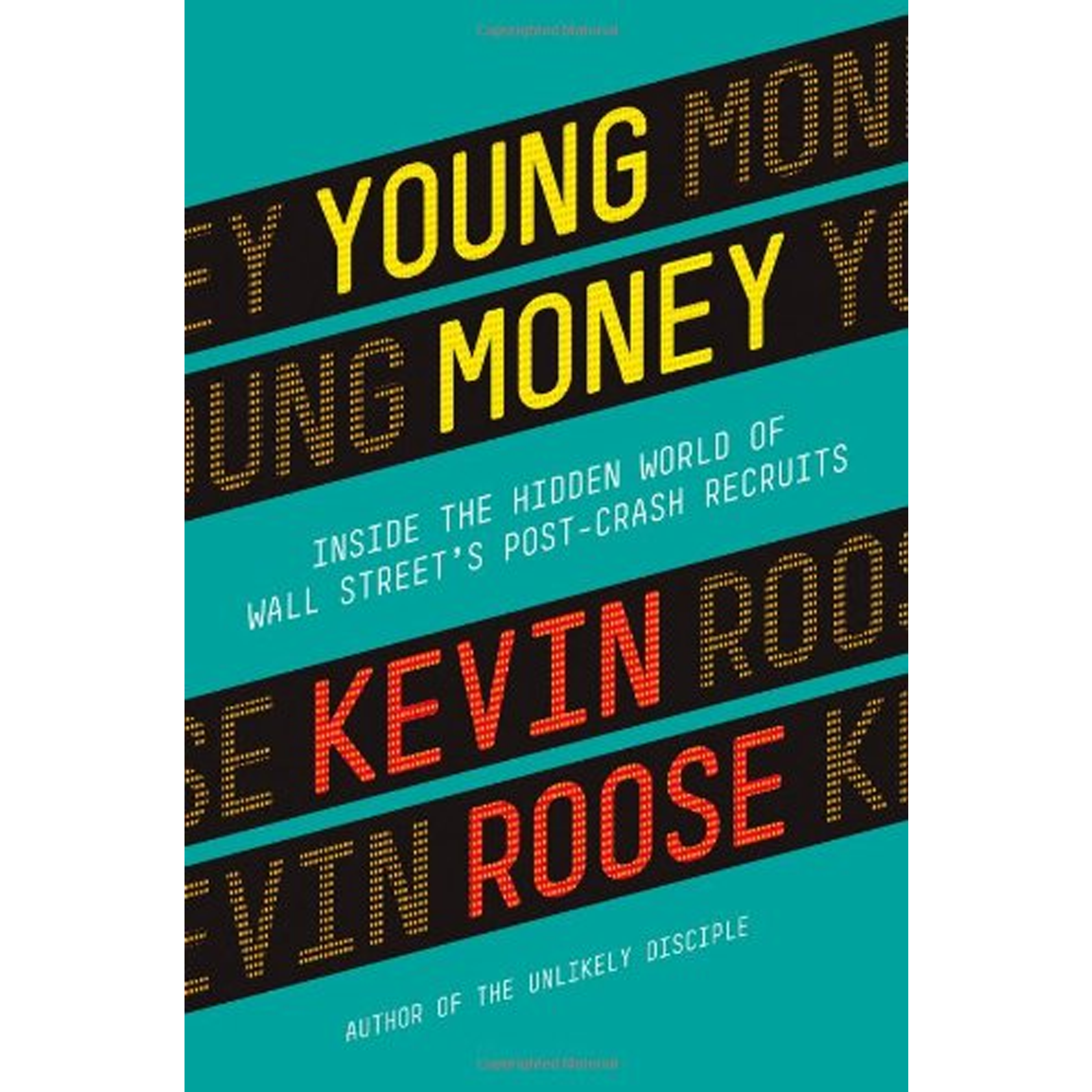 Young Money: Inside the Hidden World of Wall Street's Post Crash...